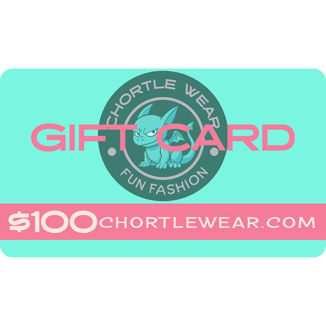 $100 Chortle Wear Gift Card - Chortle Wear