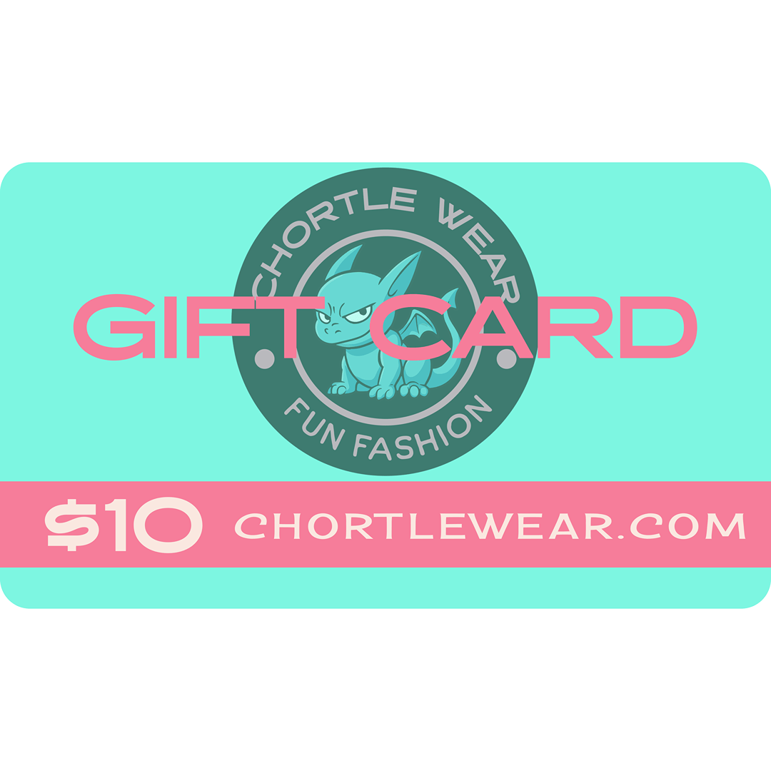 $10 Chortle Wear Gift Card - Chortle Wear