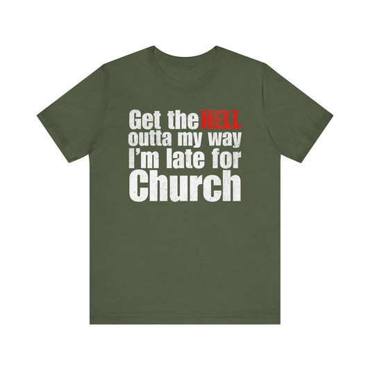 Get the Hell Out Of My Way T-shirt