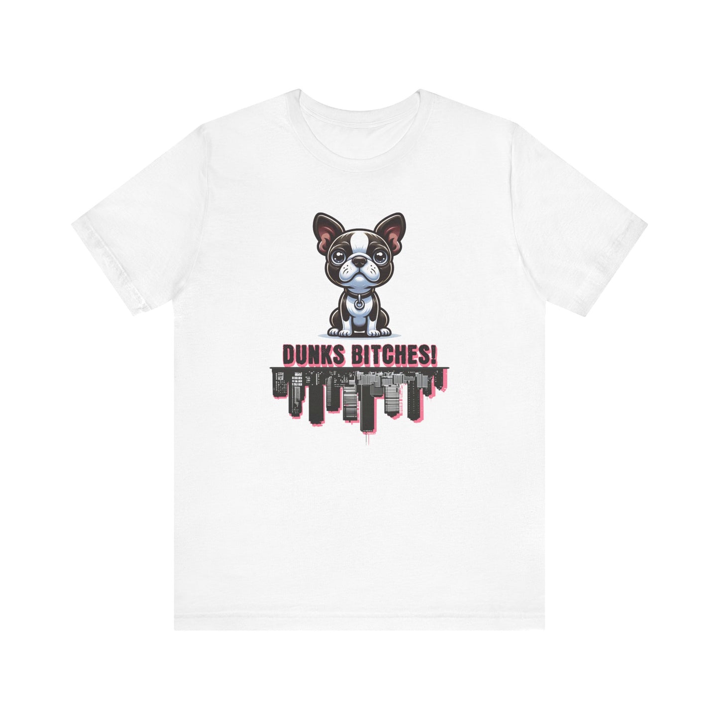 Dunks BitchesT-Shirt