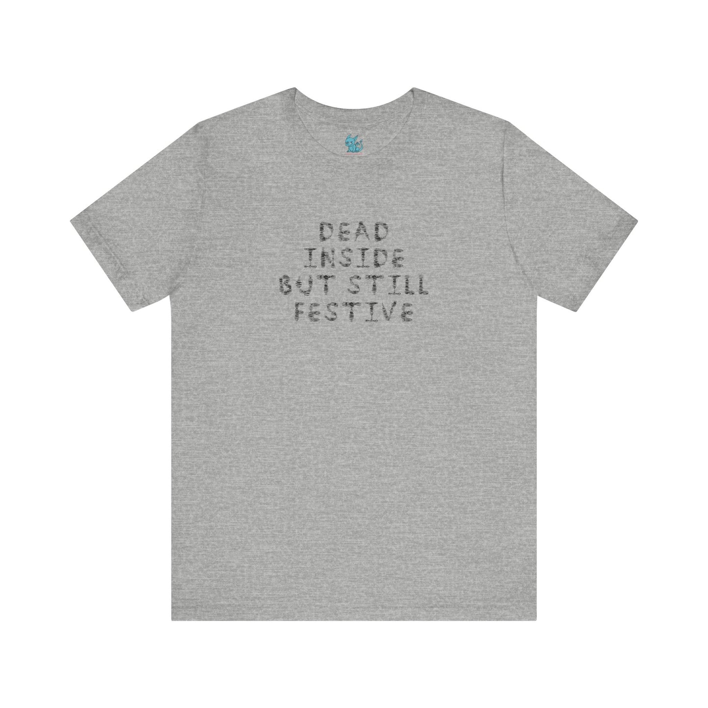 Dead Inside But Still Festive Tee