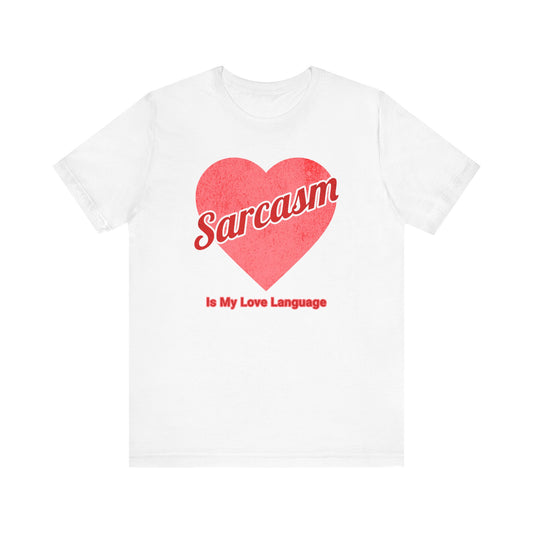 Sarcasm is My Love Language T-Shirt