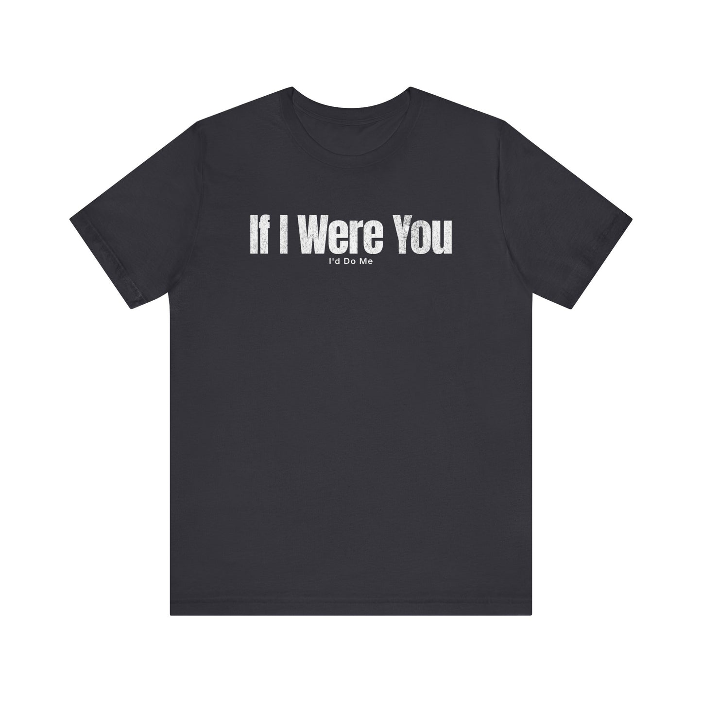 I'd Do Me T-shirt