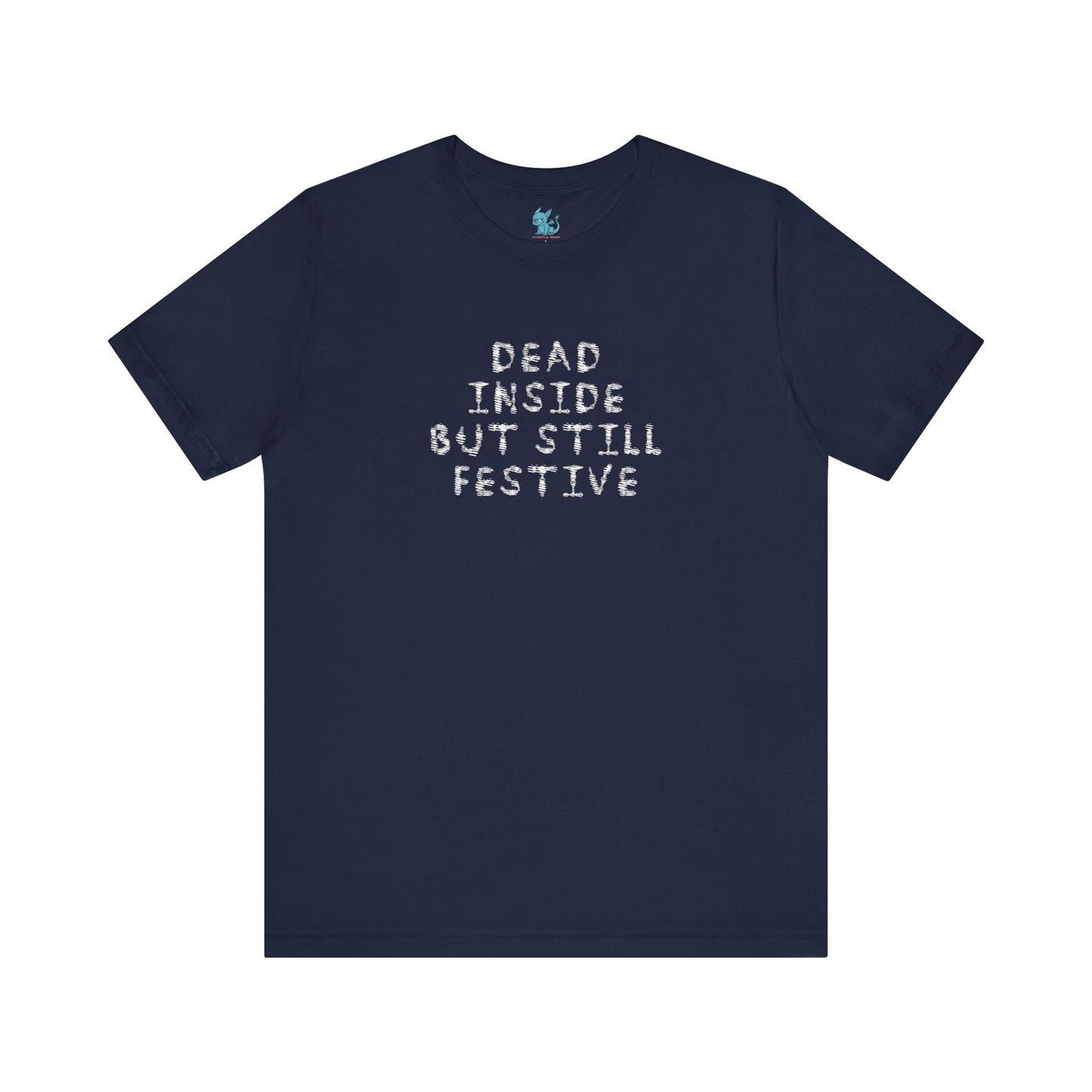 Dead Inside But Still Festive Tee