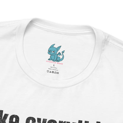 I Like Everything About You (Except Your Clothes) Tee - Chortle Wear