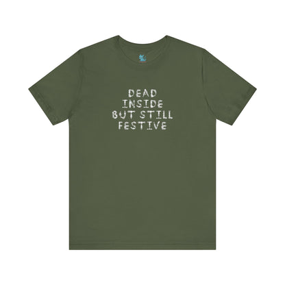 Dead Inside But Still Festive Tee