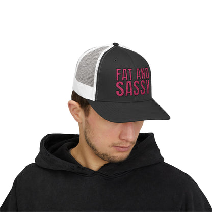 Fat and Sassy (Trucker Cap Edition)