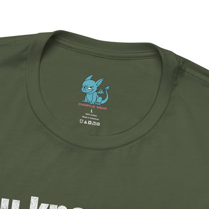 You Know What You Need? A Spanking — Savage Humor Tee - Chortle Wear