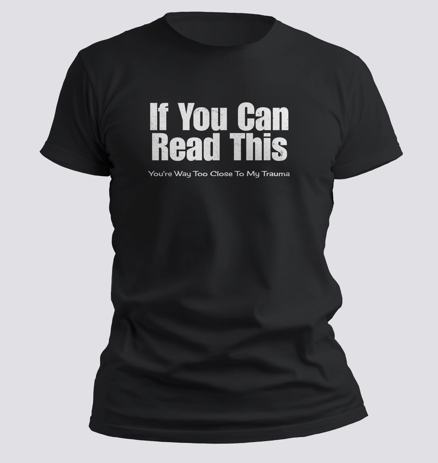 Too Close to My Trauma Tee - Chortle Wear