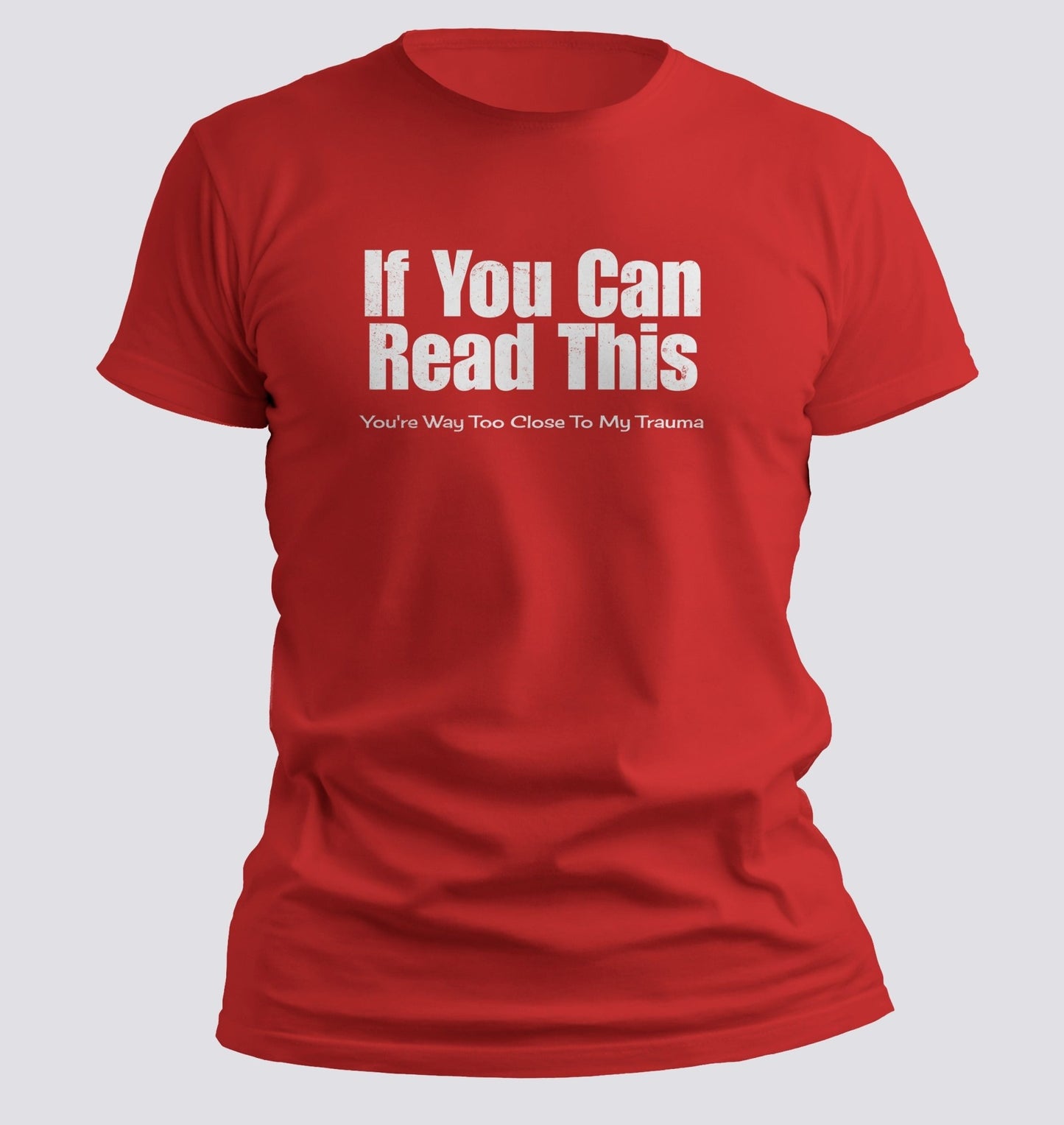 Too Close to My Trauma Tee - Chortle Wear