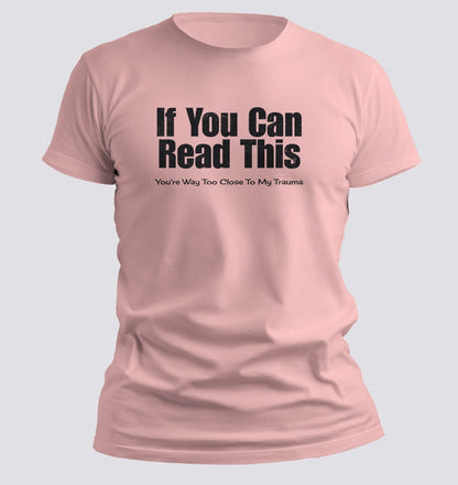Too Close to My Trauma Tee - Chortle Wear