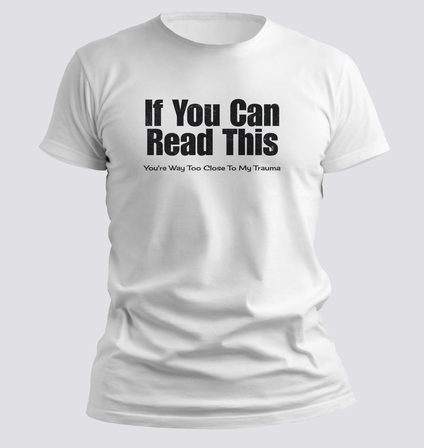 Too Close to My Trauma Tee - Chortle Wear