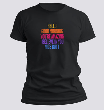 Hello. Good Morning. You’re Amazing. I Believe in You. Nice Butt — Compliment Stack Tee - Chortle Wear