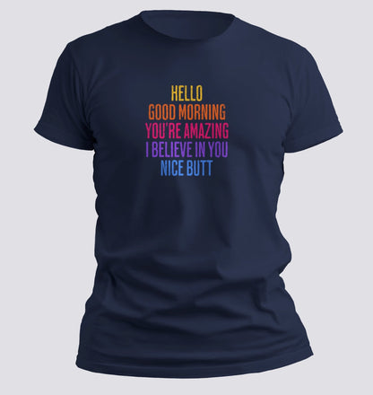 Hello. Good Morning. You’re Amazing. I Believe in You. Nice Butt — Compliment Stack Tee - Chortle Wear