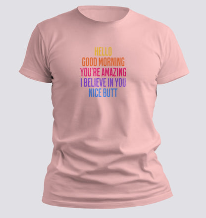Hello. Good Morning. You’re Amazing. I Believe in You. Nice Butt — Compliment Stack Tee - Chortle Wear