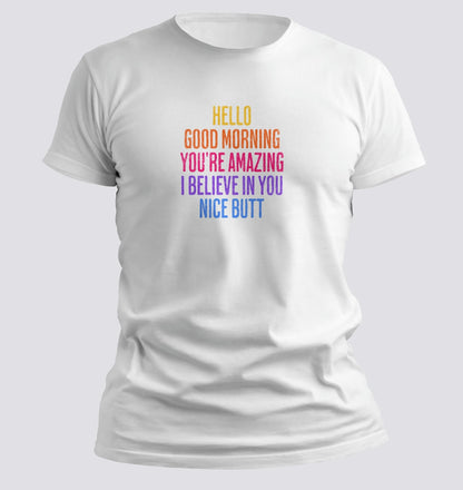 Hello. Good Morning. You’re Amazing. I Believe in You. Nice Butt — Compliment Stack Tee - Chortle Wear