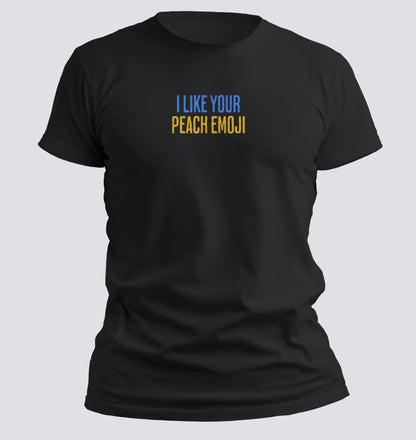 I Like Your Peach Emoji — Flirty Minimalist Tee - Chortle Wear