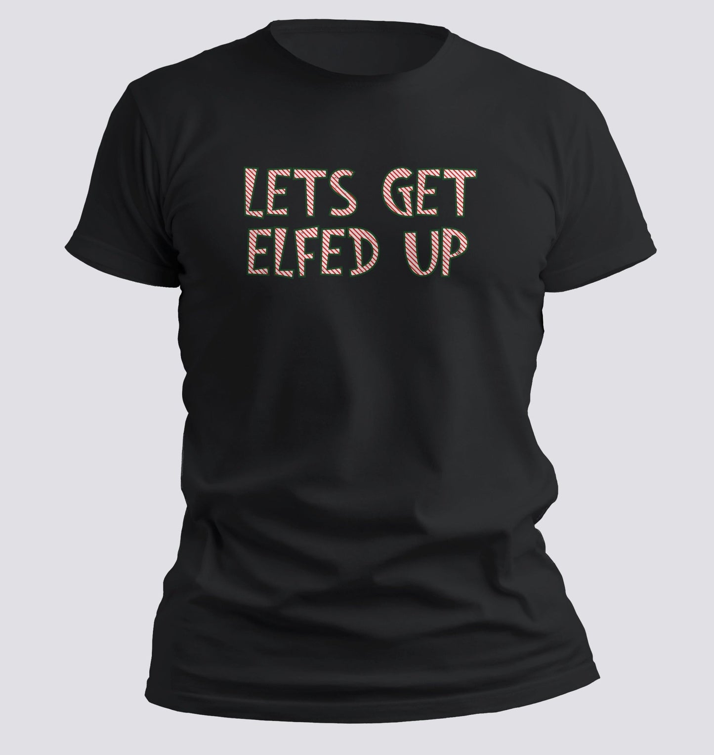 Let’s Get Elfed Up — Funny Christmas Party Tee - Chortle Wear