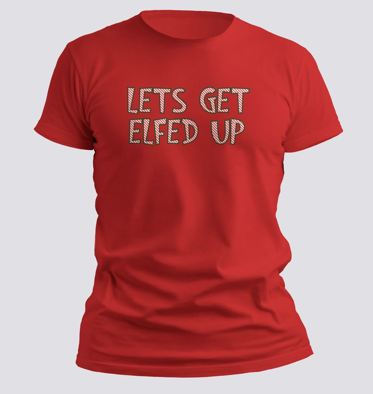 Let’s Get Elfed Up — Funny Christmas Party Tee - Chortle Wear
