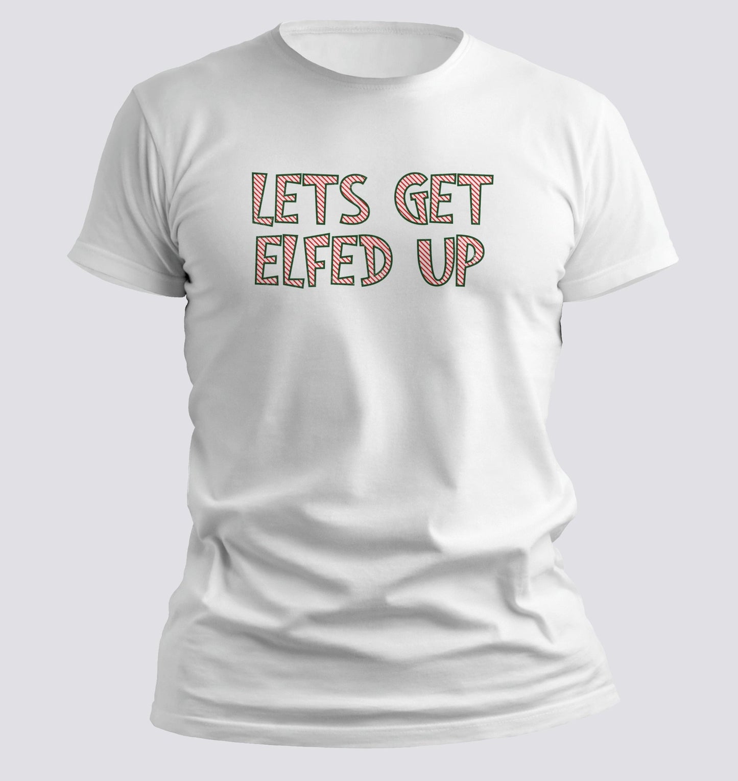Let’s Get Elfed Up — Funny Christmas Party Tee - Chortle Wear