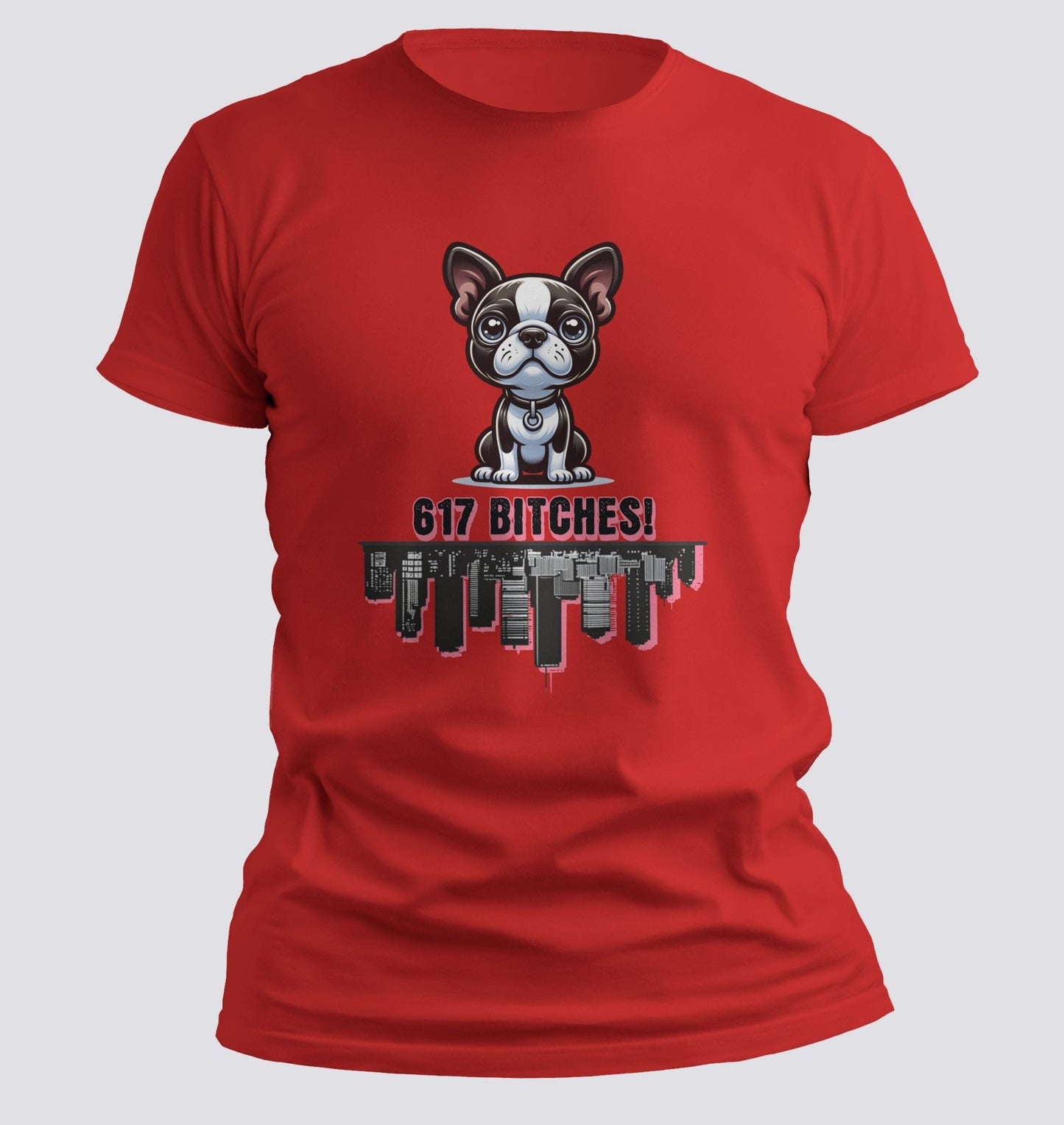 617 Bitches! — Boston Terrier x Boston Skyline Tee - Chortle Wear