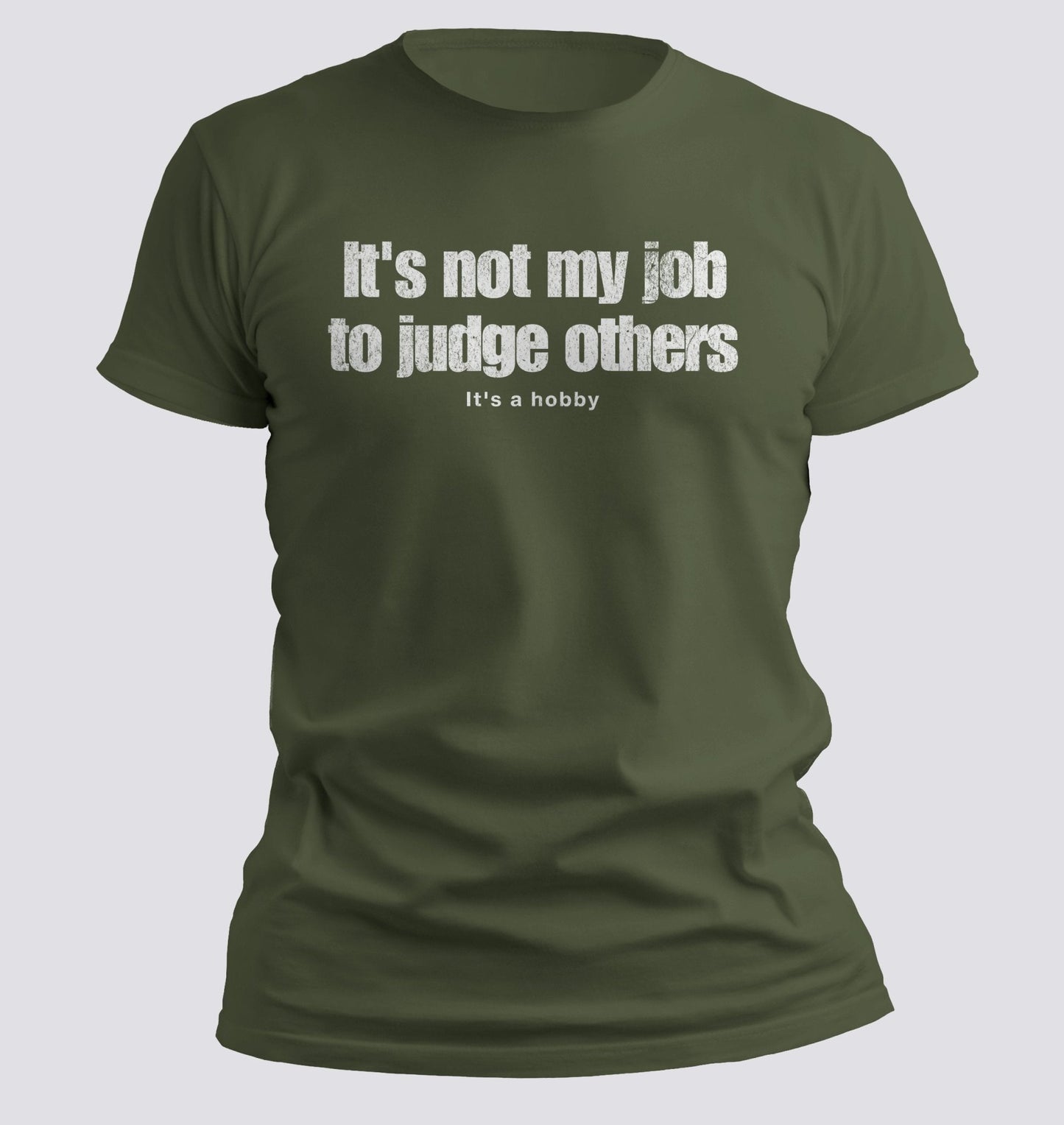 It’s Not My Job to Judge Others — It’s a Hobby Tee - Chortle Wear