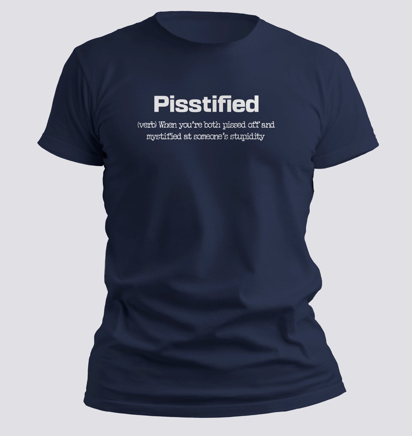 Pisstified — Definition Tee for the Emotionally Exhausted - Chortle Wear