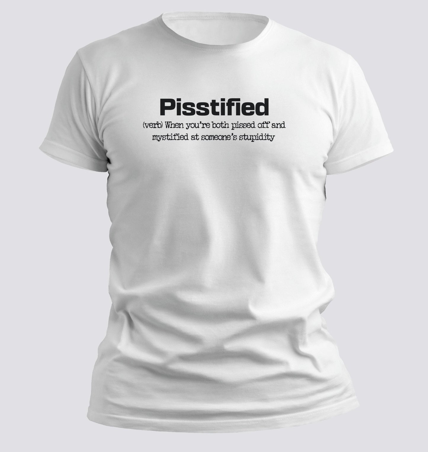 Pisstified — Definition Tee for the Emotionally Exhausted - Chortle Wear