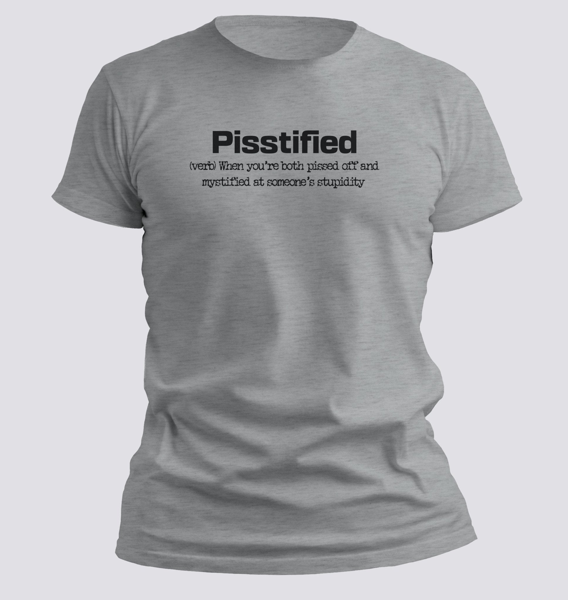 Pisstified — Definition Tee for the Emotionally Exhausted - Chortle Wear