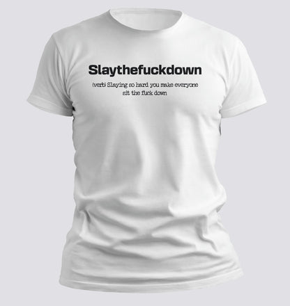 Slaythefuckdown — Definition Tee for the Iconic & Unbothered - Chortle Wear