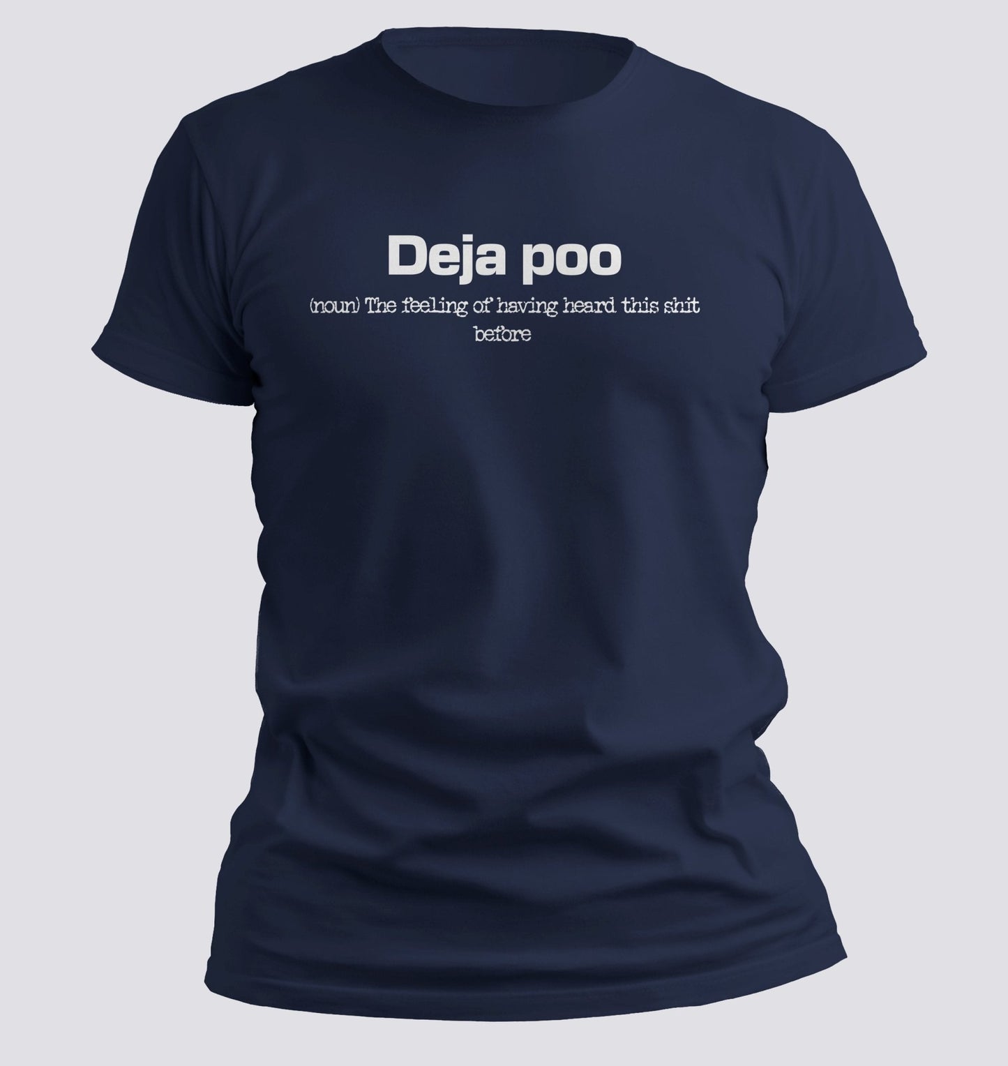 Deja Poo — The Feeling of Hearing This Sh*t Before Tee - Chortle Wear