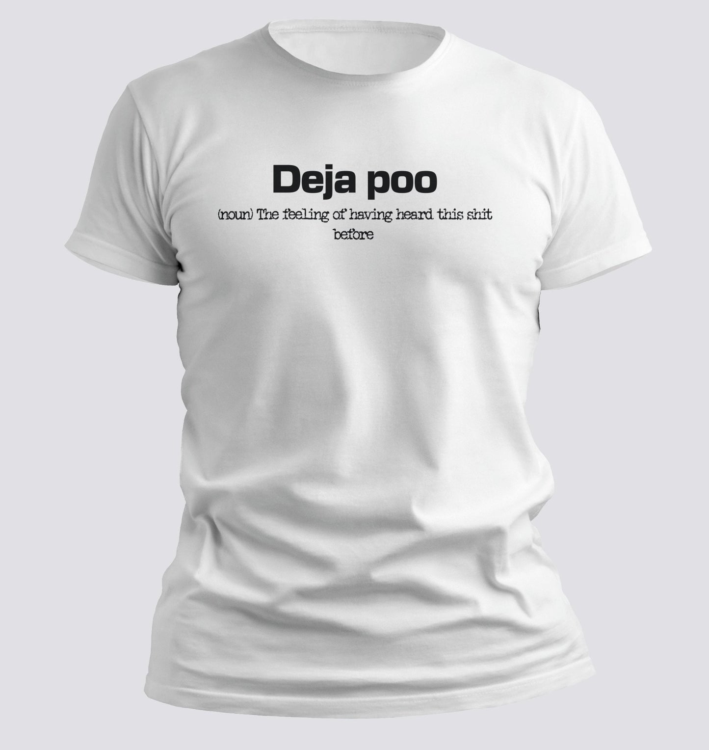 Deja Poo — The Feeling of Hearing This Sh*t Before Tee - Chortle Wear