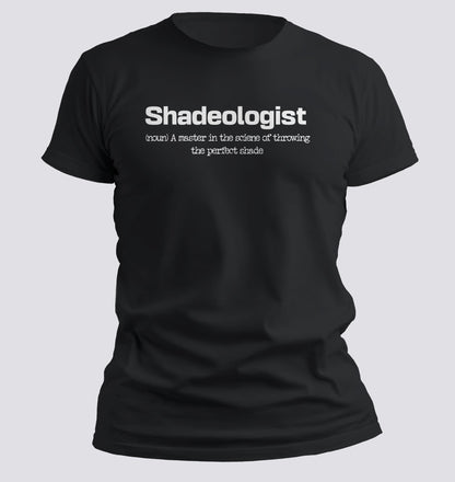 Shadeologist — Master of Throwing the Perfect Shade Tee - Chortle Wear