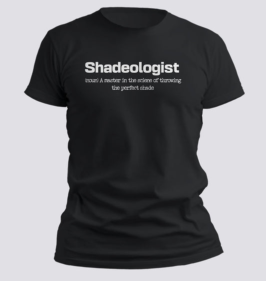 Shadeologist — Master of Throwing the Perfect Shade Tee - Chortle Wear