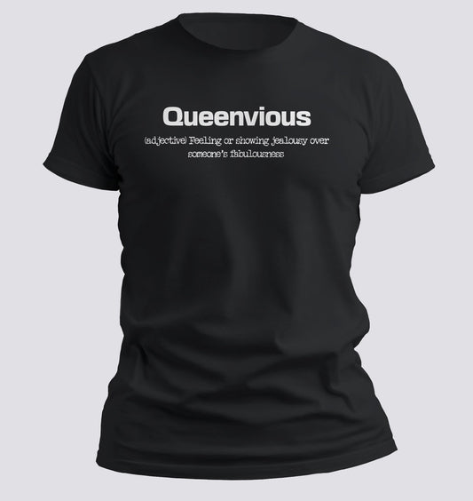 Queenvious — Jealous of Someone’s Fabulousness Tee - Chortle Wear