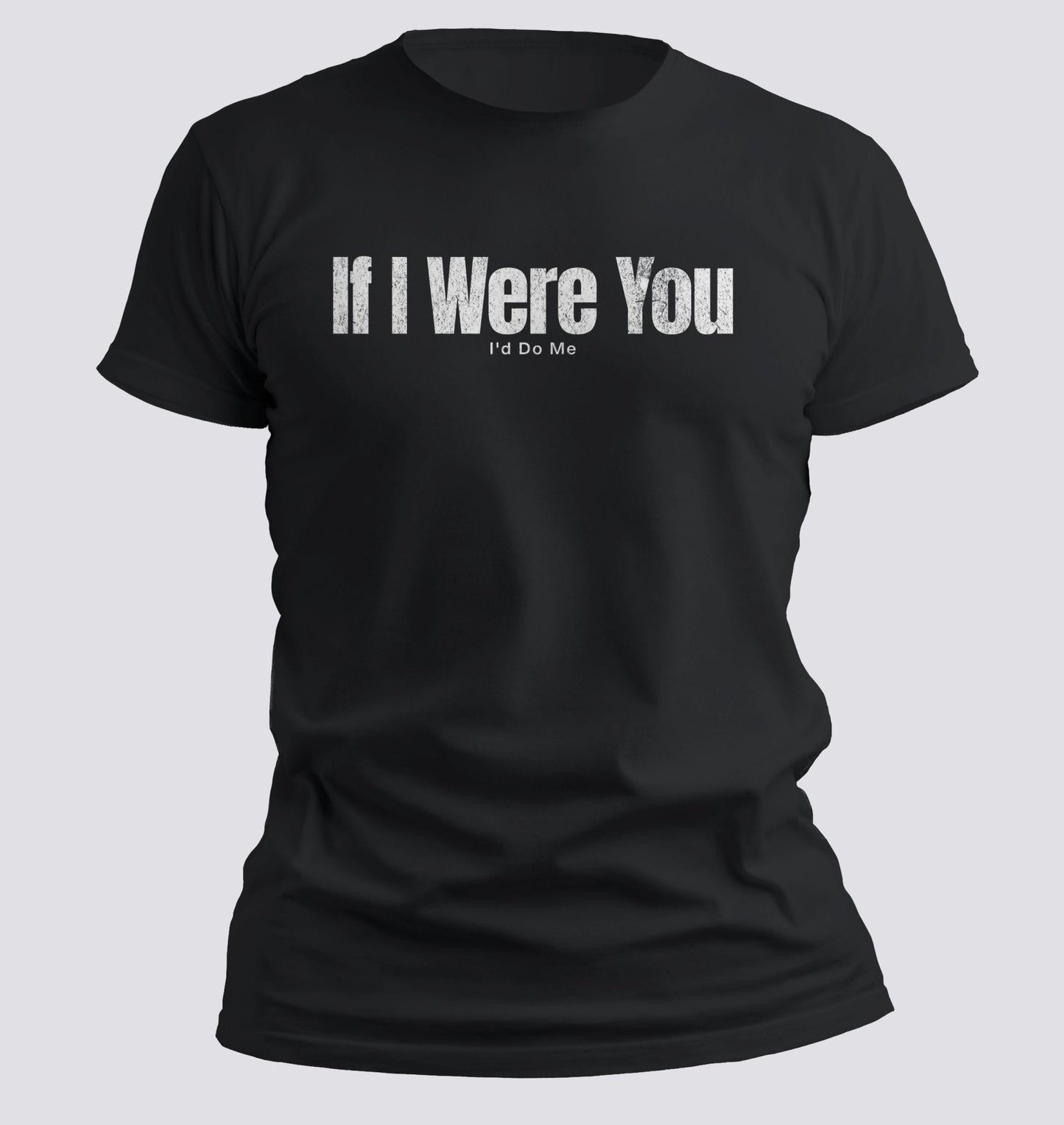 If I Were You, I’d Do Me — Confidence & Chaos Tee - Chortle Wear