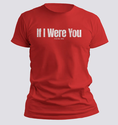 If I Were You, I’d Do Me — Confidence & Chaos Tee - Chortle Wear