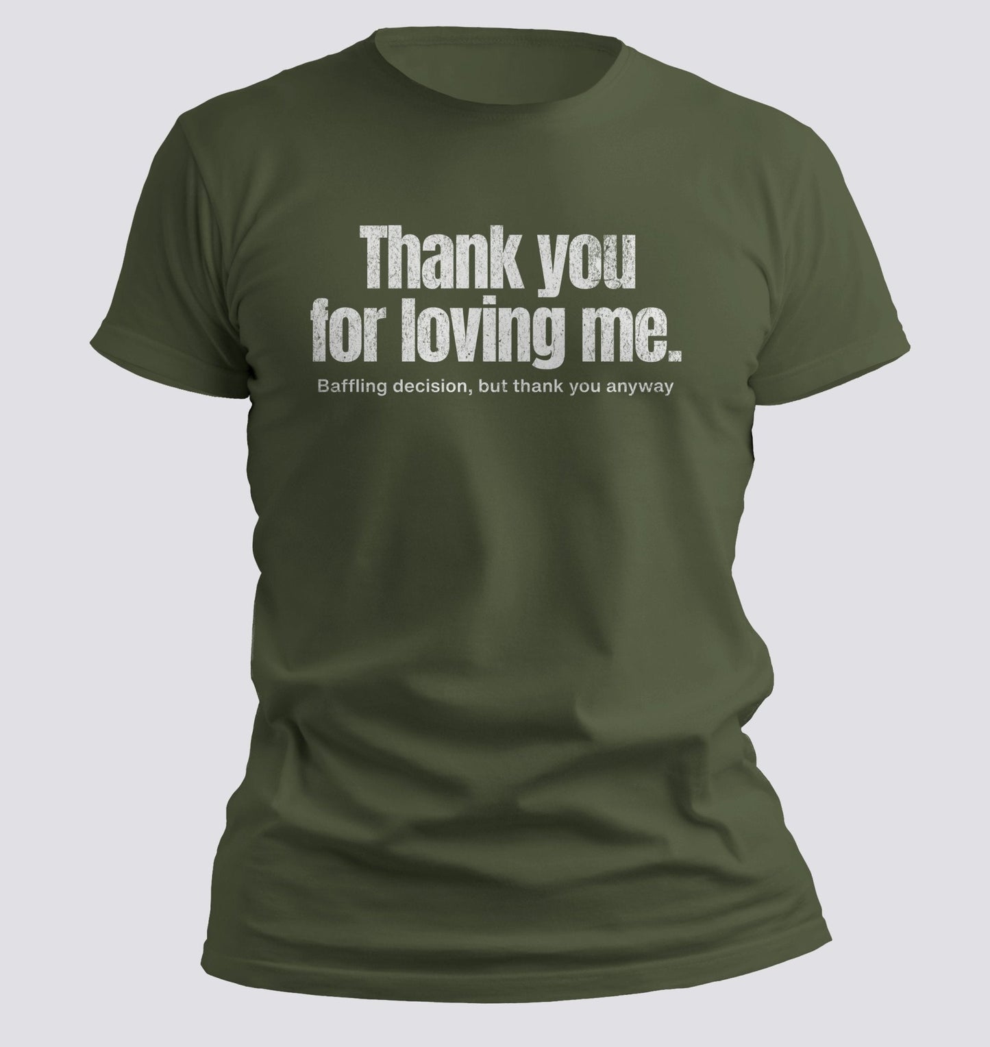 Thank You for Loving Me Tee - Chortle Wear