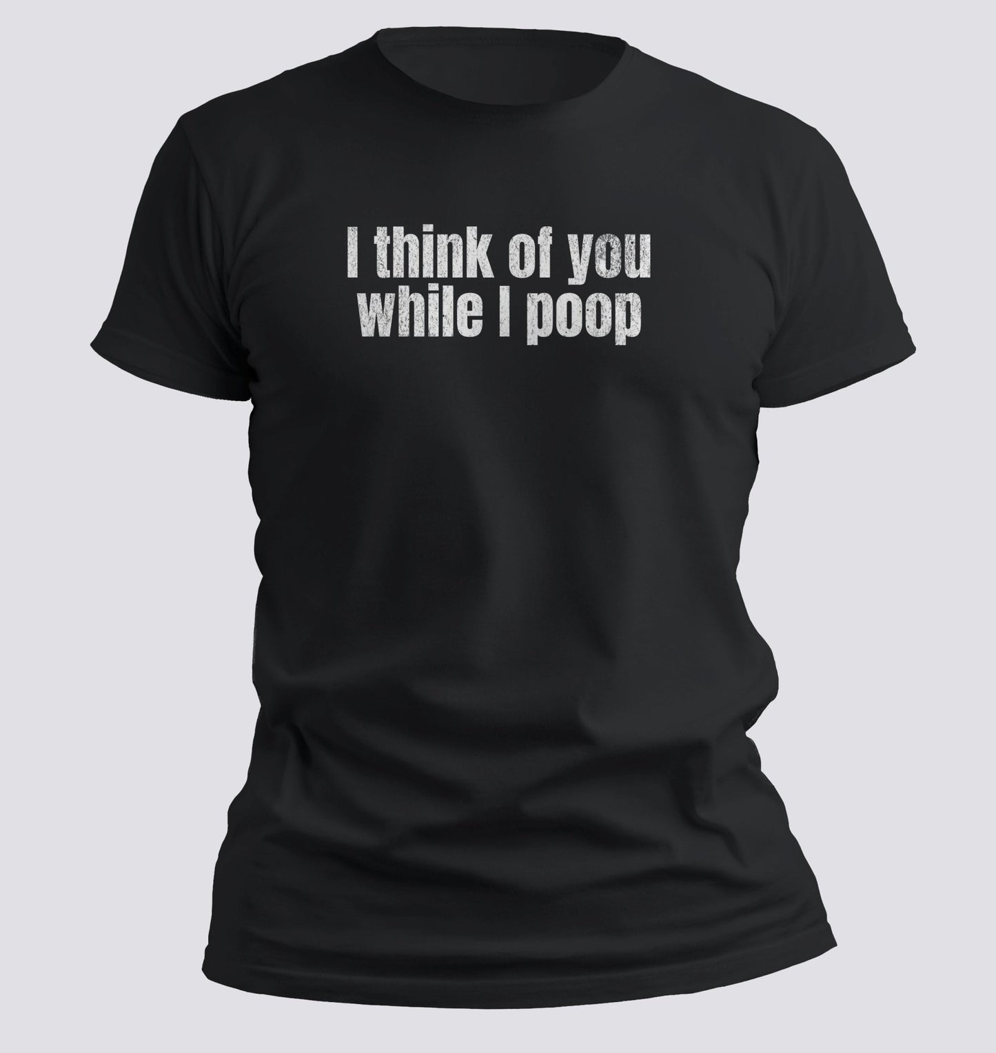 I Think of You While I Poop Tee - Chortle Wear