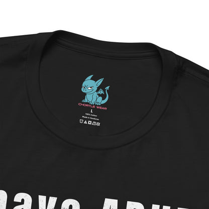 I Have ADHD — Very Forgetful. Very Chaotic. Very… What Were We Talking About? Tee - Chortle Wear