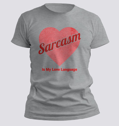 Sarcasm is My Love Language T-Shirt