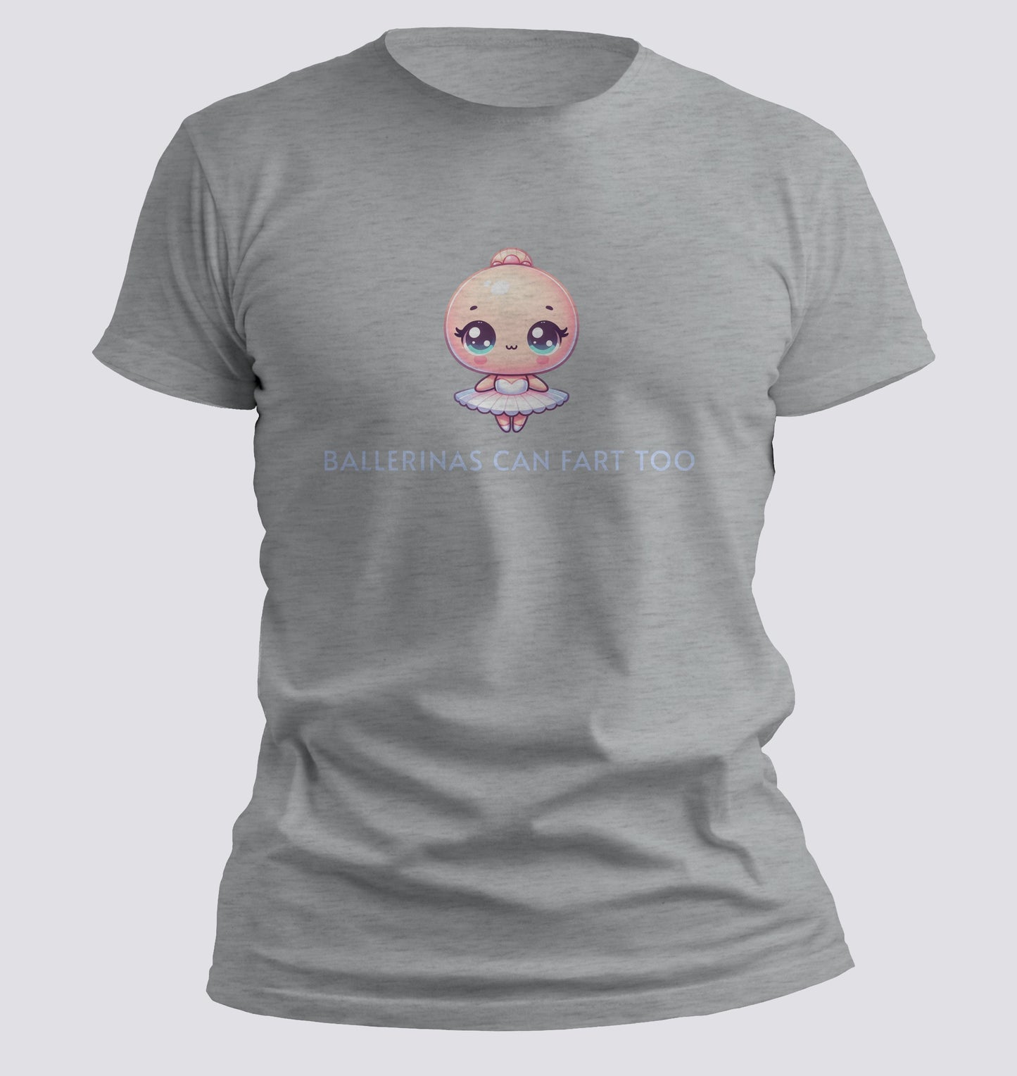 Ballerinas Can Fart Too T-shirt