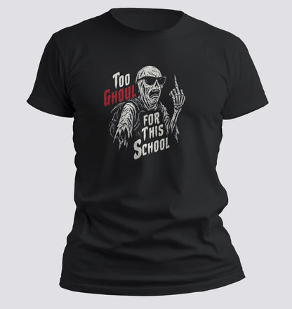 Too Ghoul for This School – Undead Dropout Tee
