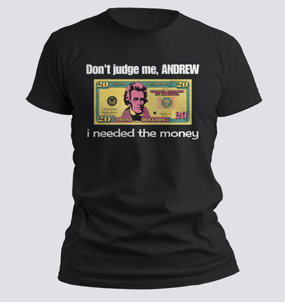I needed the money T-Shirt