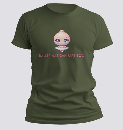 Ballerinas Can Fart Too T-shirt