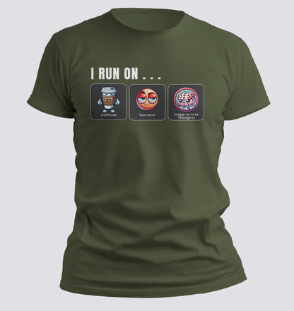 I Run on Caffeine, Sarcasm, and Inappropriate Thoughts T-shirt