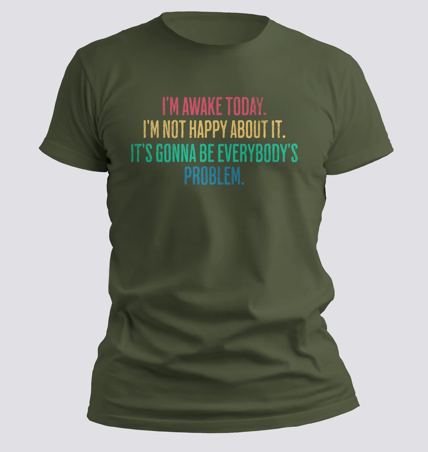 I'm Awake Today T-shirt