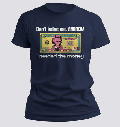I needed the money T-Shirt