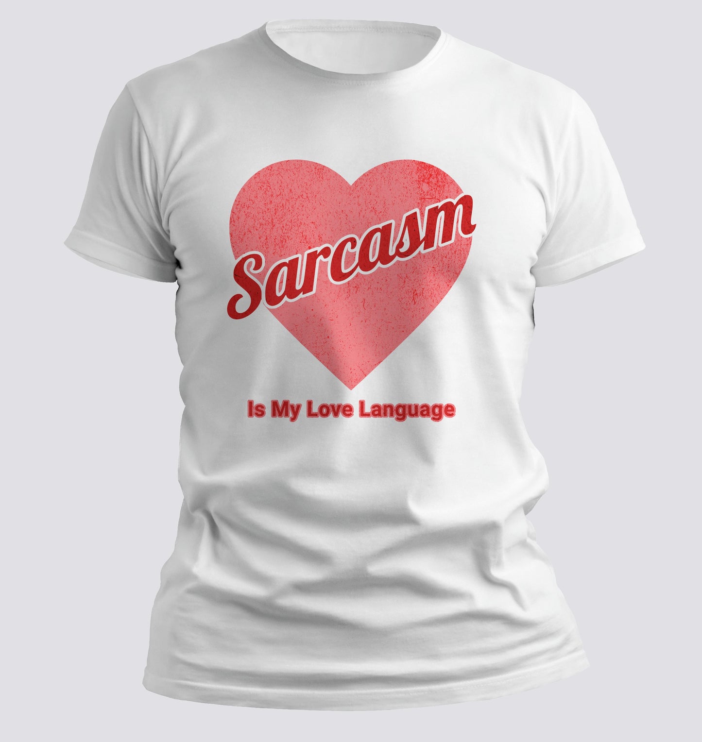 Sarcasm is My Love Language T-Shirt