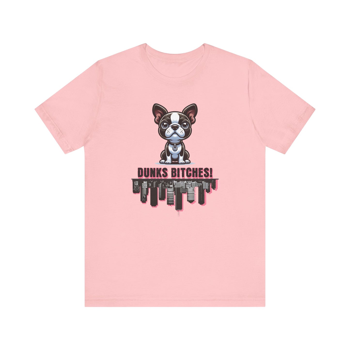 Dunks BitchesT-Shirt